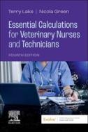 ESSENTIAL CALCULATIONS FOR VETERINARY NU di TERRY LAKE edito da ELSEVIER HS 010A