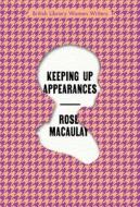 KEEPING UP APPEARANCES di ROSE MACAULAY edito da BRITISH LIBRARY