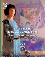 Cool Tech 2: Artificial Intelligence Art and Other Creative Tech di Alex Woolf edito da WORLD BOOK INC
