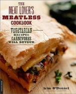 The Meat Lover's Meatless Cookbook di Kim O'Donnel, Myra Kohn edito da Ingram Publisher Services Us