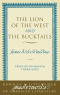 The Lion of the West and The Bucktails di James Kirke Paulding edito da Rowman & Littlefield