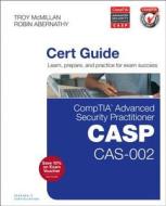 Comptia Advanced Security Practitioner (casp) Cas-002 Cert Guide di Robin Abernathy, Troy McMillan edito da Pearson Education (us)