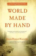 World Made by Hand di James Howard Kunstler edito da GROVE ATLANTIC