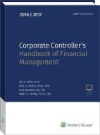 Corporate Controller's Handbook of Financial Management (2016-2017) di Jae K. Shim, Joel G. Siegel, Nick Dauber Dauber edito da CCH INC