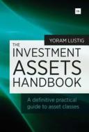 The Investment Assets Handbook di Yoram Lustig edito da Harriman House Ltd
