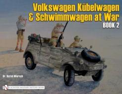 German Trucks and Cars in WWII Vol VII: VW At War Book 2 Kubelwagen/Schwimmwagen di Bernd Wiersch edito da Schiffer Publishing Ltd