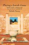 Playing A Jewish Game di Michele Murray edito da Wilfrid Laurier University Press