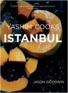 Yashim Cooks Istanbul: Culinary Adventures in the Ottoman Kitchen di Jason Goodwin edito da Argonaut Books