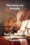 The Diary Of A Nobody di Grossmith George Grossmith edito da Blurb