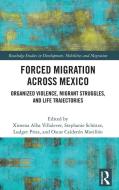 Forced Migration Across Mexico edito da Taylor & Francis Ltd