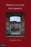 Ostia in Late Antiquity di Douglas Boin edito da Cambridge University Press