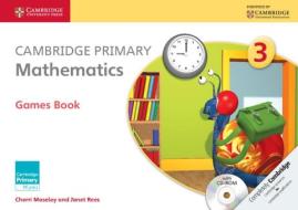 Cambridge Primary Mathematics Stage 3 Games Book [With CDROM] di Cherri Moseley, Janet Rees edito da CAMBRIDGE