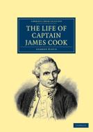The Life of Captain James Cook di Andrew Kippis edito da Cambridge University Press