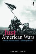 Just American Wars di Eric (Regent University Patterson edito da Taylor & Francis Ltd