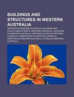 Buildings And Structures In Western Aust di Source Wikipedia edito da Books LLC, Wiki Series