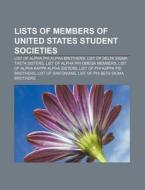 Lists of members of United States student societies di Source Wikipedia edito da Books LLC, Reference Series