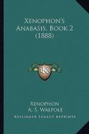 Xenophon's Anabasis, Book 2 (1888) di Xenophon edito da Kessinger Publishing