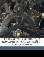 Le S Nat De La R Publique Romaine; Sa Co di Pierre Gaspard Hubert Willems edito da Nabu Press