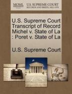 U.s. Supreme Court Transcript Of Record Michel V. State Of La edito da Gale Ecco, U.s. Supreme Court Records