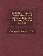 Bulletin - United States Geological Survey, Issue 226 edito da Nabu Press