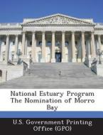 National Estuary Program The Nomination Of Morro Bay edito da Bibliogov