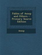 Fables of Aesop and Others di Aesop edito da Nabu Press