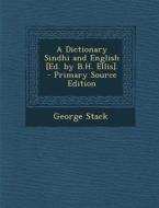 A Dictionary Sindhi and English [Ed. by B.H. Ellis]. di George Stack edito da Nabu Press