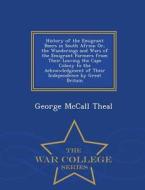 History Of The Emigrant Boers In South Africa di George McCall Theal edito da War College Series