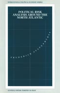 Political Risk Analysis around the North Atlantic di Frederick Stapenhurst edito da Palgrave Macmillan