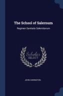 The School Of Salernum: Regimen Sanitati di JOHN HARINGTON edito da Lightning Source Uk Ltd
