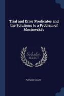 Trial and Error Predicates and the Solutions to a Problem of Mostowski's di Hilary Putnam edito da CHIZINE PUBN
