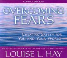 Overcoming Fears di Louise L. Hay edito da Hay House
