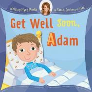 Get Well Soon, Adam di Sarah edito da Sterling