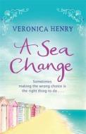 A Sea Change di Veronica Henry edito da Orion Publishing Co