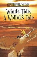 Wind\'s Tide, A Wolluk\'s Tale di Christopher Wasson edito da America Star Books