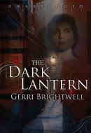 The Dark Lantern di Gerri Brightwell edito da Blackstone Audiobooks