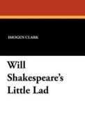Will Shakespeare's Little Lad di Imogen Clark edito da Wildside Press