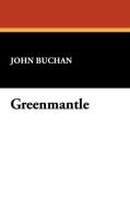 Greenmantle di John Buchan edito da Wildside Press