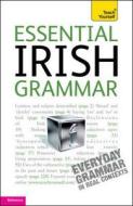 Essential Irish Grammar: Teach Yourself di Eamonn O Donaill edito da Hodder Education