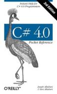 C# 4.0 Pocket Reference di Joseph Albahari, Ben Albahari edito da O'reilly Media, Inc, Usa