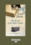 The Secret of the Blue Trunk (Large Print 16pt) di Liedewy Hawke, Lise Dion edito da READHOWYOUWANT