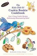 The Kids-Did-It! Cookie Bookie Cookbook: Fun & Easy Cookie Recipes Deliciously Illustrated by Kids! di Michelle Abrams edito da Createspace