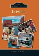 Lowell di Richard P. Howe Jr edito da ARCADIA PUB (SC)