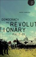 Democracy and Revolutionary Politics di Neera Chandhoke edito da BLOOMSBURY ACADEMIC