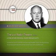 The Lux Radio Theatre, Vol. 1 di Hollywood 360 edito da Blackstone Audiobooks