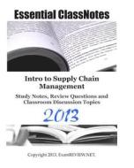 Intro to Supply Chain Management Study Notes, Review Questions and Classroom Discussion Topics di Examreview edito da Createspace