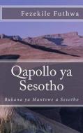 Qapollo YA Sesotho: Buka YA Mantswe a Sesotho di Fezekile Futhwa edito da Createspace