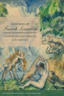Histories Of French Sexuality edito da University Of Nebraska Press