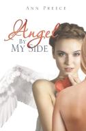 ANGEL BY MY SIDE di Ann Preece edito da Xlibris