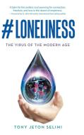 #Loneliness di Tony Jeton Selimi edito da Balboa Press